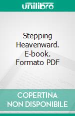 Stepping Heavenward. E-book. Formato PDF ebook di Elizabeth Prentiss