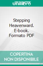 Stepping Heavenward. E-book. Formato PDF ebook