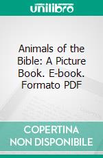 Animals of the Bible: A Picture Book. E-book. Formato PDF ebook