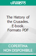 The History of the Crusades. E-book. Formato PDF ebook