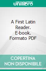 A First Latin Reader. E-book. Formato PDF ebook di Herbert Chester Nutting