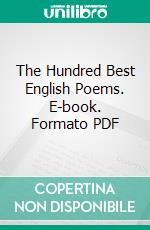 The Hundred Best English Poems. E-book. Formato PDF ebook