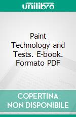 Paint Technology and Tests. E-book. Formato PDF ebook