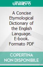 A Concise Etymological Dictionary of the English Language. E-book. Formato PDF