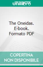 The Oneidas. E-book. Formato PDF ebook di Julia Keen Bloomfield