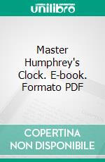 Master Humphrey's Clock. E-book. Formato PDF ebook di Charles Dickens