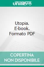 Utopia. E-book. Formato PDF ebook di Thomas More