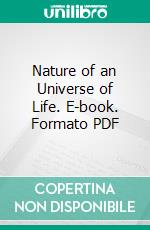 Nature of an Universe of Life. E-book. Formato PDF