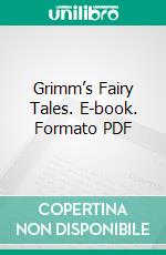 Grimm’s Fairy Tales. E-book. Formato PDF ebook