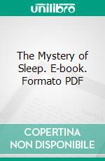 The Mystery of Sleep. E-book. Formato PDF ebook di John Bigelow