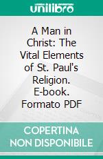 A Man in Christ: The Vital Elements of St. Paul's Religion. E-book. Formato PDF ebook