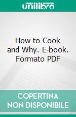 How to Cook and Why. E-book. Formato PDF ebook