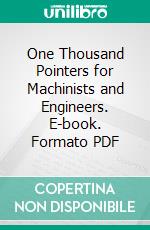 One Thousand Pointers for Machinists and Engineers. E-book. Formato PDF ebook di Charles McShane