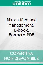 Mitten Men and Management. E-book. Formato PDF ebook di Philadelphia Rapid Transit Company