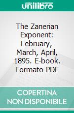 The Zanerian Exponent: February, March, April, 1895. E-book. Formato PDF ebook