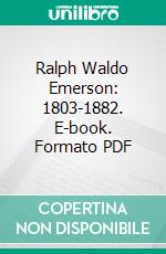 Ralph Waldo Emerson: 1803-1882. E-book. Formato PDF ebook