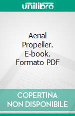 Aerial Propeller. E-book. Formato PDF ebook di American School of Correspondence