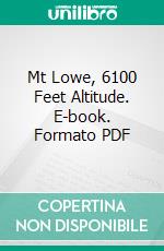 Mt Lowe, 6100 Feet Altitude. E-book. Formato PDF ebook