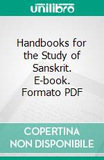 Handbooks for the Study of Sanskrit. E-book. Formato PDF ebook di Max Müller