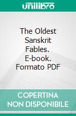 The Oldest Sanskrit Fables. E-book. Formato PDF ebook