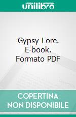 Gypsy Lore. E-book. Formato PDF ebook