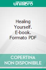 Healing Yourself. E-book. Formato PDF ebook