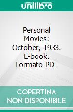 Personal Movies: October, 1933. E-book. Formato PDF ebook