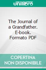 The Journal of a Grandfather. E-book. Formato PDF ebook di William Edgar Hughes