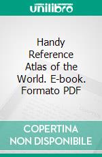 Handy Reference Atlas of the World. E-book. Formato PDF ebook di J. G. Bartholomew