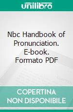 Nbc Handbook of Pronunciation. E-book. Formato PDF ebook