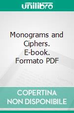 Monograms and Ciphers. E-book. Formato PDF ebook