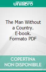 The Man Without a Country. E-book. Formato PDF ebook di Edward Everett Hale