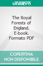 The Royal Forests of England. E-book. Formato PDF