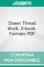 Drawn Thread Work. E-book. Formato PDF ebook di The?re?se de Dillmont