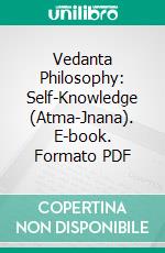 Vedanta Philosophy: Self-Knowledge (Atma-Jnana). E-book. Formato PDF ebook di Abhedananda