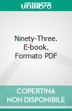 Ninety-Three. E-book. Formato PDF ebook