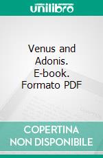 Venus and Adonis. E-book. Formato PDF ebook di William Shakespeare