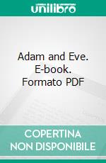 Adam and Eve. E-book. Formato PDF ebook