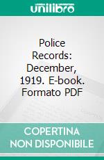 Police Records: December, 1919. E-book. Formato PDF ebook