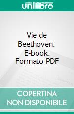 Vie de Beethoven. E-book. Formato PDF ebook