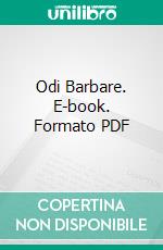 Odi Barbare. E-book. Formato PDF ebook