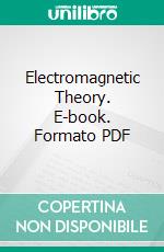 Electromagnetic Theory. E-book. Formato PDF ebook di Oliver Heaviside