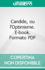 Candide, ou l'Optimisme. E-book. Formato PDF ebook di Voltaire
