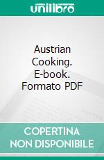 Austrian Cooking. E-book. Formato PDF ebook di Ann Knox