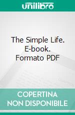 The Simple Life. E-book. Formato PDF ebook di Charles Wagner