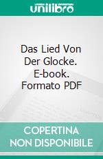 Das Lied Von Der Glocke. E-book. Formato PDF ebook