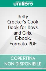 Betty Crocker's Cook Book for Boys and Girls. E-book. Formato PDF ebook