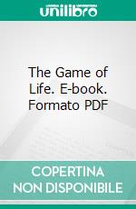 The Game of Life. E-book. Formato PDF ebook