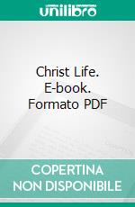 Christ Life. E-book. Formato PDF ebook