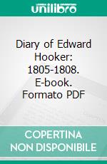 Diary of Edward Hooker: 1805-1808. E-book. Formato PDF ebook di Edward Hooker